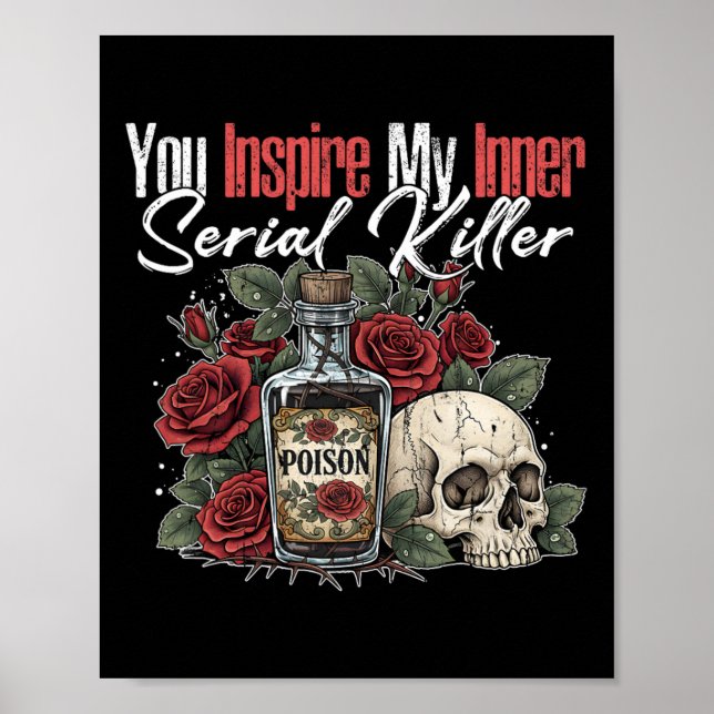 You Inspire My Inner Serial Killer1  Poster (Front)