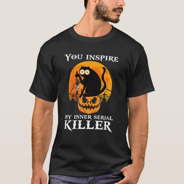 You Inspire My Inner Serial Killer Cat Halloween 2 T-Shirt (Front)