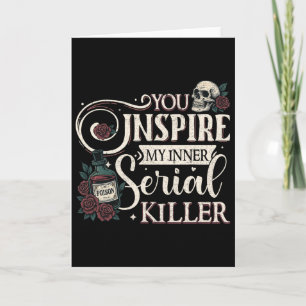 You Inspire My Inner Serial Killer Retro Spooky Se Card
