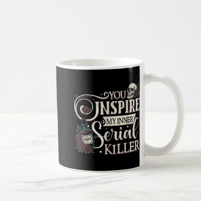 You Inspire My Inner Serial Killer Retro Spooky Se Coffee Mug (Right)