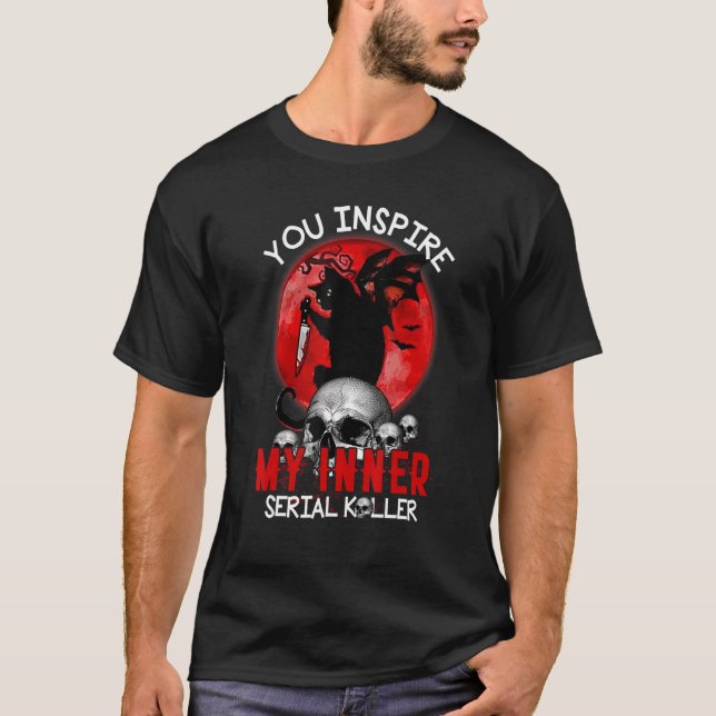 You Inspire My Inner Serial Kller  Black Cat Hallo T-Shirt (Front)