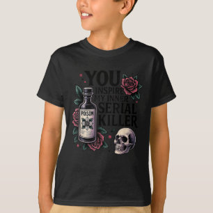 You Insre My Inner Serial Killer - Soky Season  T-Shirt