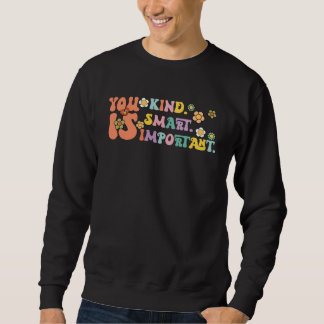 You Is Kind Smart Important Autism Awareness Autis Sweatshirt
