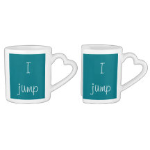 You jump, I jump