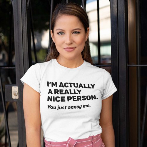 You Just Annoy Me T_Shirt