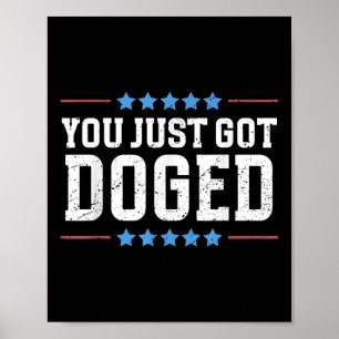 You Just Got Doged Trump Department Of Government Poster