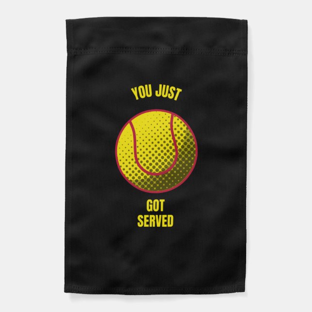 You just got funny tennis sport garden flag (Front)