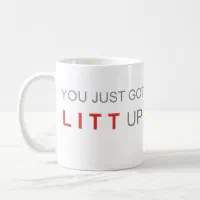 You Just Got Litt Up! mug Louis Litt