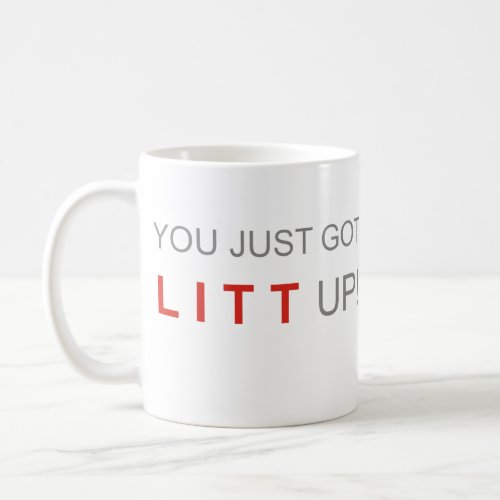 you just got litt up suits mug