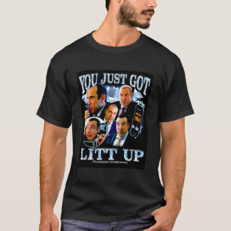 you just got litt up T-Shirt