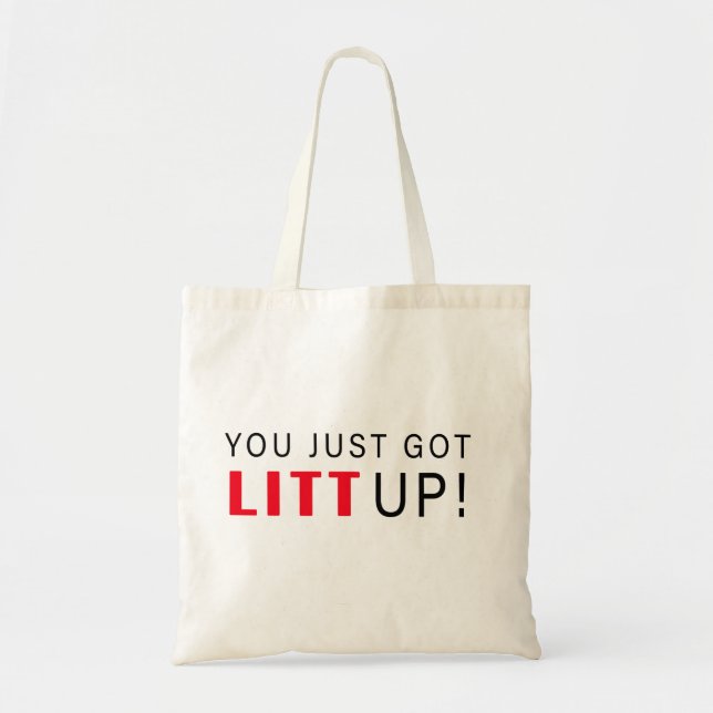 You Just Got Litt Up! Tote Bag (Front)