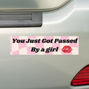 You Just Got Passed By a Girl, Funny Bumper Sticker