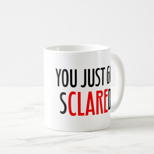 You Just Got SCLAREd! Coffee Mug (Front Right)