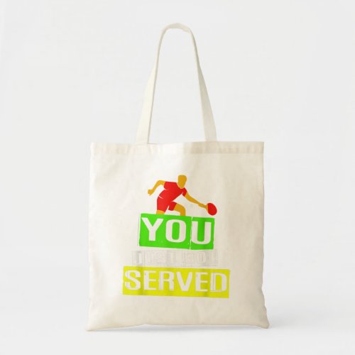 You Just Got Served Ping Pong  Tote Bag