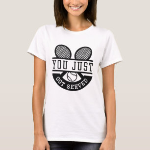 You Just Got Served T-Shirt