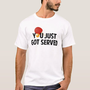You Just Got Served T-Shirt