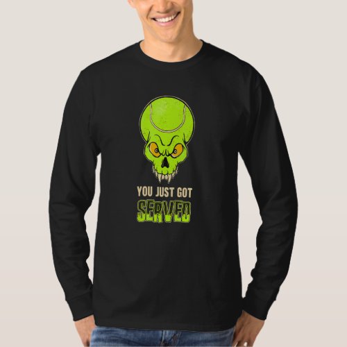 You Just Got Served  Tennis Player T-Shirt