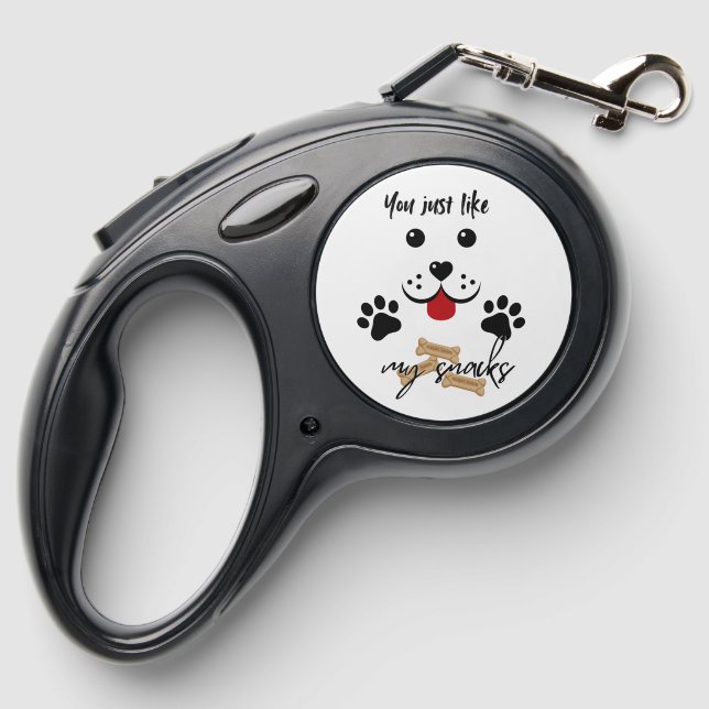 You just like me for my snacks retractable pet leash  (Back)