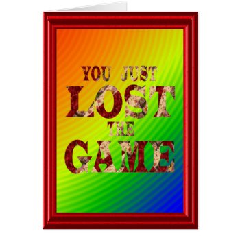 You Just Lost The Game - Internet Meme by windsorarts at Zazzle