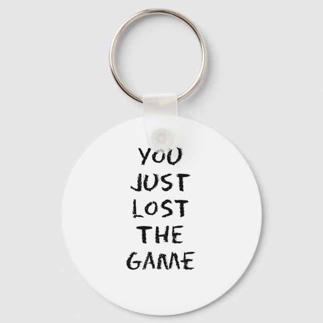 You Just Lost the Game Keychain (Front)