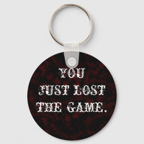 You Just Lost The Game Keychain