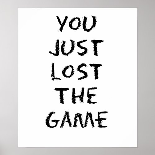 You Just Lost the Game Poster