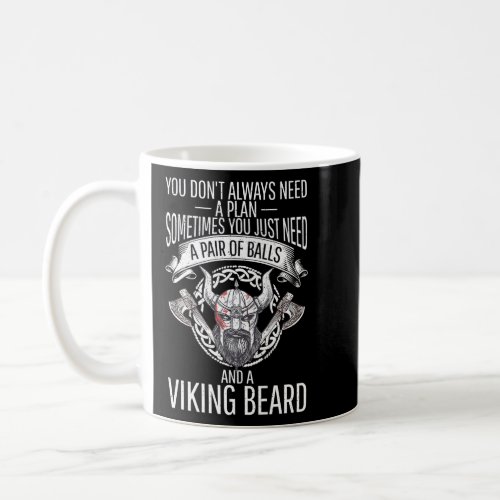 You Just Need Pair Of Balls And A Beard Odin Nordi Coffee Mug