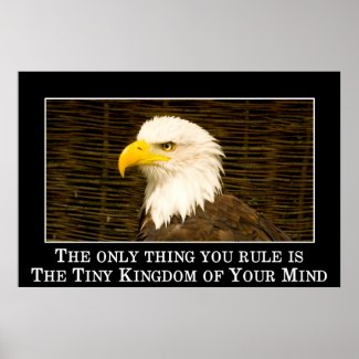 You just rule the tiny kingdom of your mind print