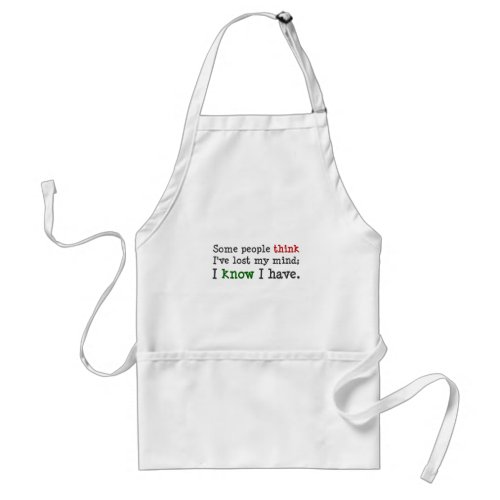 You just think you know whats on my mind 2 adult apron