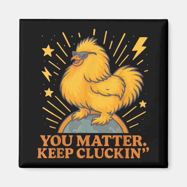 You Keep Cluckin Funny Chicken Pun  Magnet (Front)