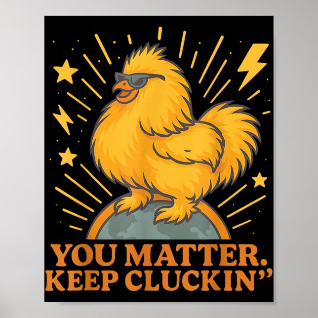 You Keep Cluckin Funny Chicken Pun  Poster (Front)