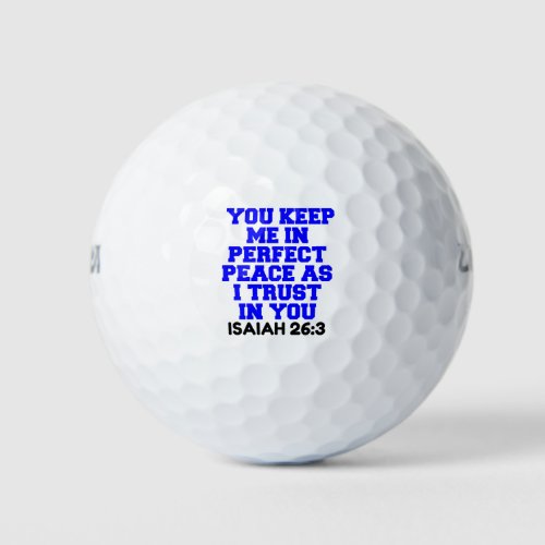 YOU KEEP ME IN PERFECT PEACE AS I TRUST IN YOU GOLF BALLS