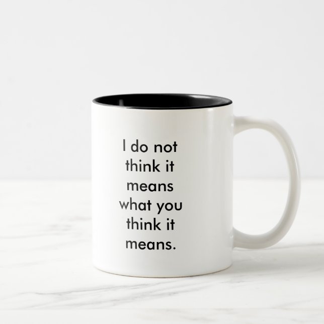 You keep using that word Two-Tone coffee mug (Right)