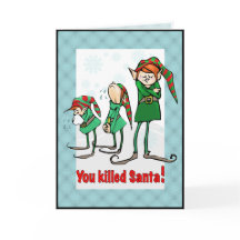 You killed Santa!
