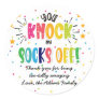 you knock my socks off!  square sticker