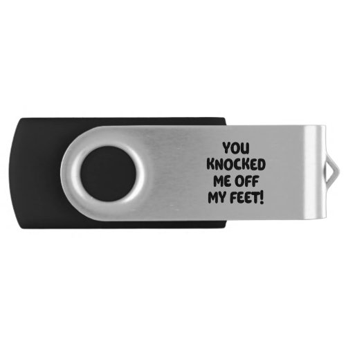 You knocked me off my feet quote flash drive