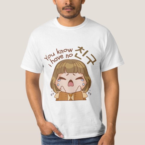 YOU KNOW I HAVE NO 친구 FRIEND CUTE GIRL CRYING T_Shirt