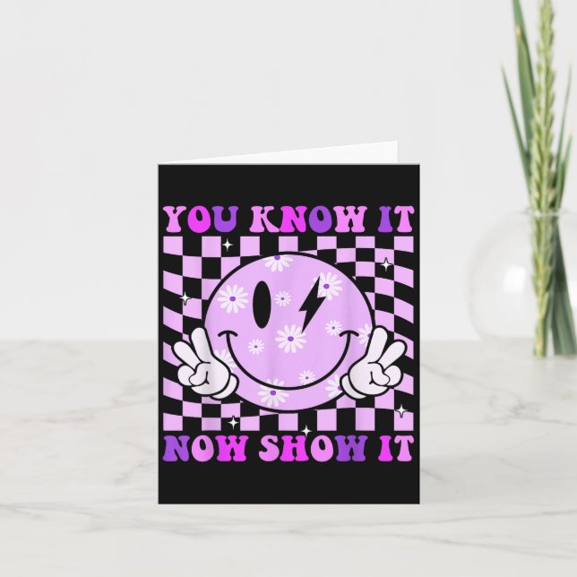 You Know It Now Show It Test Day Teacher Motivatio Card (Front)