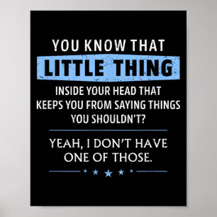 You Know Little Thing Sarcasm Lover Humor Saying S Poster
