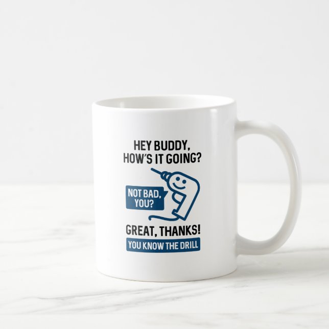 You Know The Drill Coffee Mug (Right)