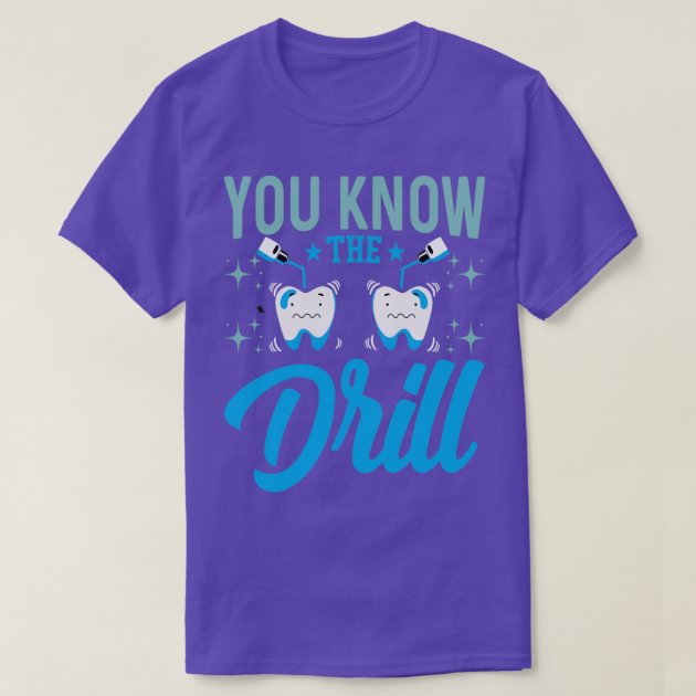 Dentists do it orally best sale t shirt