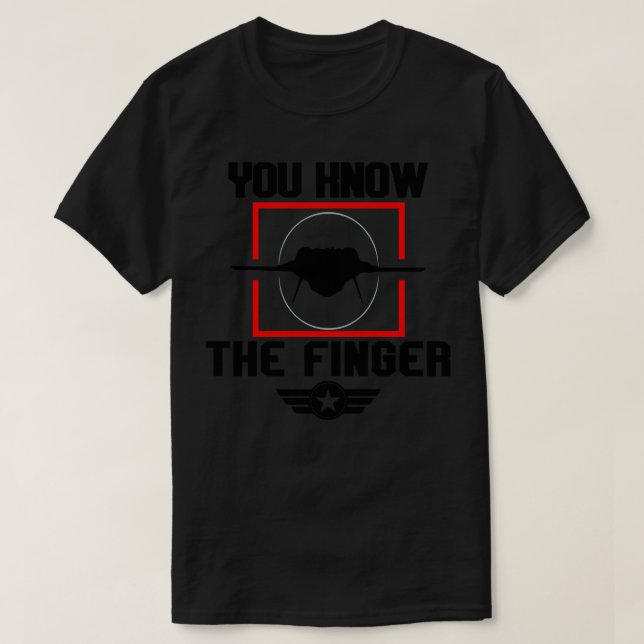 You know the finger 1 T-Shirt (Design Front)