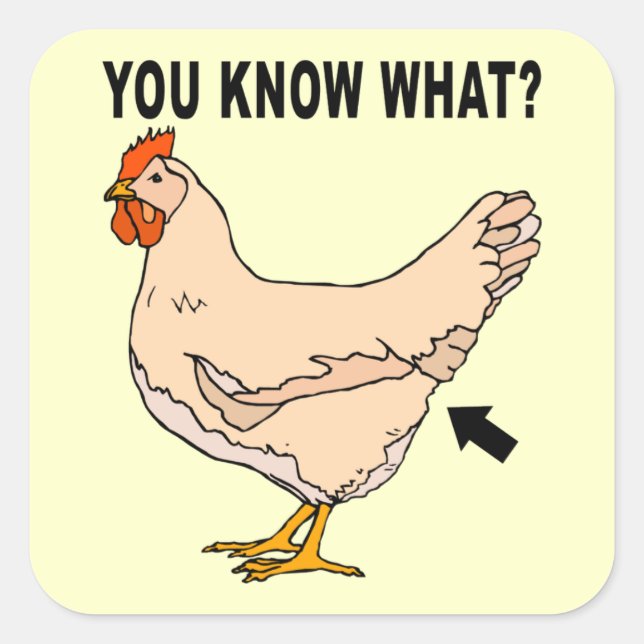 You Know What? Chicken Butt Square Sticker (Front)
