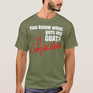 You Know What Gets My Goat El Chupacabra Cryptid T-Shirt