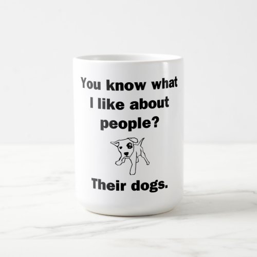 You Know What I Like About People Coffee Mug