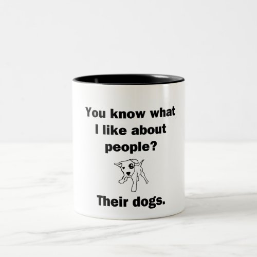 You Know What I Like About People Two_Tone Coffee Mug