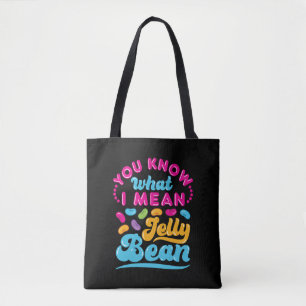You Know What I Mean Jelly Bean  Tote Bag