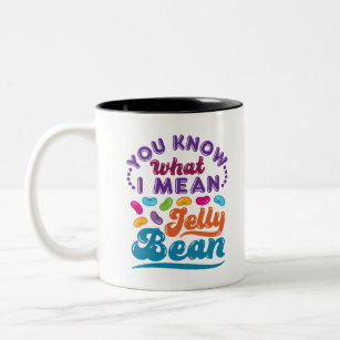 You Know What I Mean Jelly Bean Two-Tone Coffee Mug