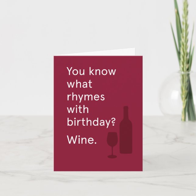 You Know What Rhymes W/Birthday? Wine Card (Front)