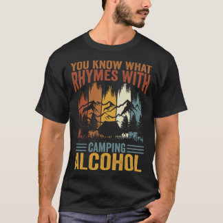 You Know What Rhymes With Camping Alcohol 3 T-Shirt